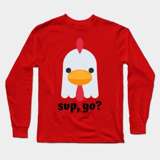 Sup Chicken Long Sleeve T-Shirt